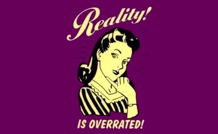 reality-is-overrated-440x270